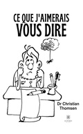 Cover: Ce que j'aimerais vous dire - Le Lys Bleu &Eacute;ditions