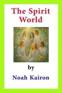 Cover of  The Spirit World - Noah Kairon