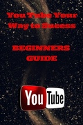 Cover: You Tube Mastery For Beginners: A Step - By - Step Guide To Launching Your Channel - Robert Robinson