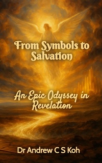 Abbildung von: From Symbols to Salvation (Bible Study, #6) - Dr Andrew C S Koh Publishing