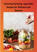 Cover: Savoring Harmony: Ayurvedic Recipes for Wellness and Balance - Jennifer Grace