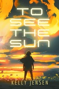 Cover: To See the Sun - Kelly Jensen