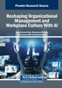 Cover: Reshaping Organizational Management and Workplace Culture With AI - Business Science Reference