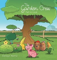 Abbildung von: The Garden Crew Fall in Love - FriesenPress