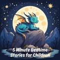 Cover: 5 Minute Bedtime Stories for Children - Quiet Time Now
