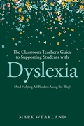 Cover: The Classroom Teacher's Guide to Supporting Students with Dyslexia - Routledge