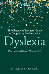 Abbildung von: The Classroom Teacher's Guide to Supporting Students with Dyslexia - Routledge