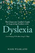 Cover: The Classroom Teacher's Guide to Supporting Students with Dyslexia - Routledge