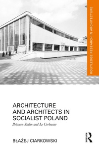 Abbildung von: Architecture and Architects in Socialist Poland - Routledge