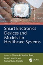 Cover: Smart Electronics Devices and Models for Healthcare Systems - CRC Press