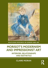 Abbildung von: Morisot's Modernism and Impressionist Art - Routledge