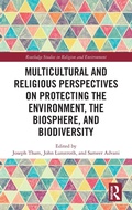 Cover: Multicultural and Religious Perspectives on Protecting the Environment, the Biosphere, and Biodiversity - Routledge