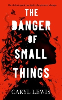 Enlarge image Cover: The Danger of Small Things - Simon & Schuster Ltd