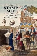 Cover: The Stamp Act and the American Revolution - Westholme Publishing, U.S.