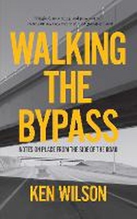 Enlarge image Cover: Walking the Bypass - University of Regina Press