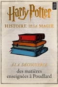 Cover: &Agrave; la d&eacute;couverte des mati&egrave;res enseign&eacute;es &agrave; Poudlard - Pottermore
