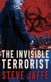 Enlarge image Cover: The Invisible Terrorist - Steve Jaffe
