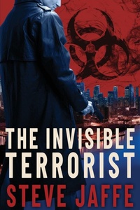 Enlarge image Cover: The Invisible Terrorist - Steve Jaffe