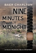 Cover: Nine Minutes to Midnight (A Nash Running Bear Mystery, #9) - Baer Charlton