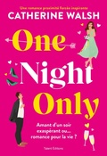 Cover: One Night Only - Une romance proximit&eacute; forc&eacute;e hilarante et inspirante - Talent Editions