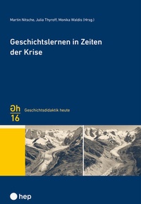 Enlarge image Cover: Geschichtslernen in Zeiten der Krise - hep verlag