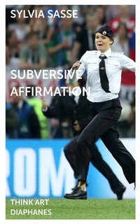 Enlarge image Cover: Subversive Affirmation - Diaphanes