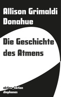 Cover: Die Geschichte des Atmens - Diaphanes