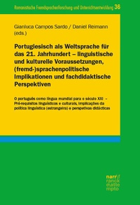 Abbildung von: Portugiesisch als Weltsprache für das 21. Jahrhundert - linguistische und kulturelle Voraussetzungen, (fremd-)sprachenpolitische Implikationen und fachdidaktische Perspektiven - Narr Francke Attempto