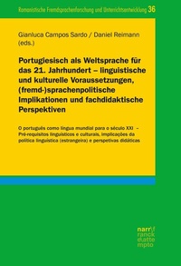 Abbildung von: Portugiesisch als Weltsprache für das 21. Jahrhundert - linguistische und kulturelle Voraussetzungen, (fremd-)sprachenpolitische Implikationen und fachdidaktische Perspektiven - Narr Francke Attempto Verlag