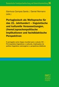 Cover: Portugiesisch als Weltsprache f&uuml;r das 21. Jahrhundert - linguistische und kulturelle Voraussetzungen, (fremd-)sprachenpolitische Implikationen und fachdidaktische Perspektiven - Narr Francke Attempto Verlag