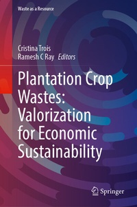 Abbildung von: Plantation Crop Wastes: Valorization for Economic Sustainability - Springer