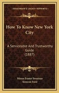 Cover: How To Know New York City - Kessinger Publishing