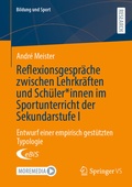 Cover: Reflexionsgespr&auml;che zwischen Lehrkr&auml;ften und Sch&uuml;ler*innen im Sportunterricht der Sekundarstufe I - Springer VS