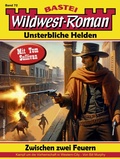 Cover: Wildwest-Roman - Unsterbliche Helden 72 - Bastei L&uuml;bbe