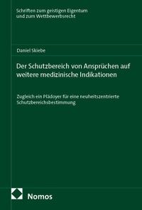 Abbildung von: Der Schutzbereich von Ansprüchen auf weitere medizinische Indikationen - Nomos