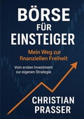 Cover: B&ouml;rse f&uuml;r Einsteiger - Mein Weg zur finanziellen Freiheit - BoD - Books on Demand