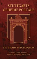 Cover: Stuttgarts geheime Portale und wie man sie durchquert - BoD - Books on Demand