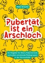 Cover: Pubertät ist ein Arschloch - BoD - Books on Demand
