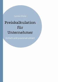 Abbildung von: Preiskalkulation für Unternehmer - BoD - Books on Demand