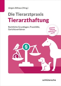 Bild vergrößern Bild: Die Tierarztpraxis: Tierarzthaftung - Schlütersche