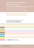 Cover: Having Teachers in Mind - K&ouml;nnen Schule und Lehrer:innenbildung Freud-los sein? - Verlag Barbara Budrich
