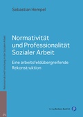Cover: Normativit&auml;t und Professionalit&auml;t Sozialer Arbeit - Verlag Barbara Budrich