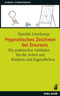 Abbildung von: Hypnotisches Zeichnen bei Enuresis - Carl-Auer Verlag