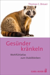 Abbildung von: Gesünder kränkeln - Carl-Auer Verlag