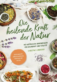 Abbildung von: Die heilende Kraft der Natur - Verlagshaus Stopfer