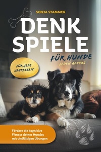 Abbildung von: Denkspiele für Hunde jeden Alters - Verlagshaus Stopfer