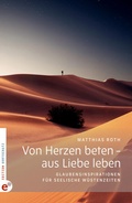 Cover: Von Herzen beten - aus Liebe leben - Wortschatz, Edition