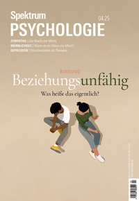 Abbildung von: Spektrum Psychologie 4/2025 Beziehungsunfähig - Spektrum der Wissenschaft
