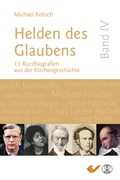 Cover: Helden des Glaubens Band 4 - Christliche Verlagsgesellschaft
