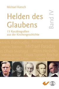 Abbildung von: Helden des Glaubens Band 4 - Christliche Verlagsgesellschaft